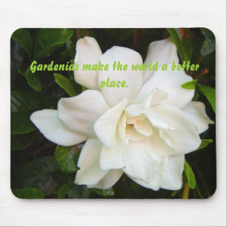 Gardenia, Gardenias machen die Welt einen besseren Mousepad