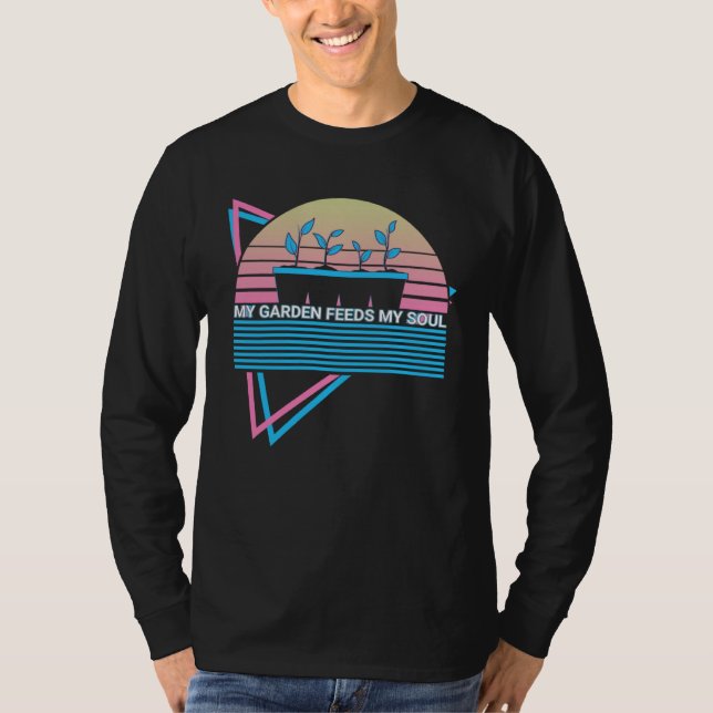 Gardening Gardener Retro My Garden Feeds My Soul T-Shirt (Vorderseite)