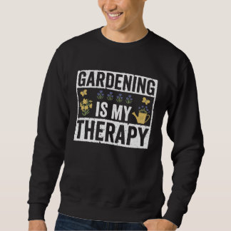 Gardening Is My Therapy Gardener Landscaping Women Sweatshirt