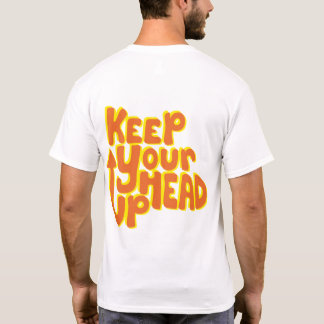 Gardez la tête haute. Drôle T-shirt unisex.