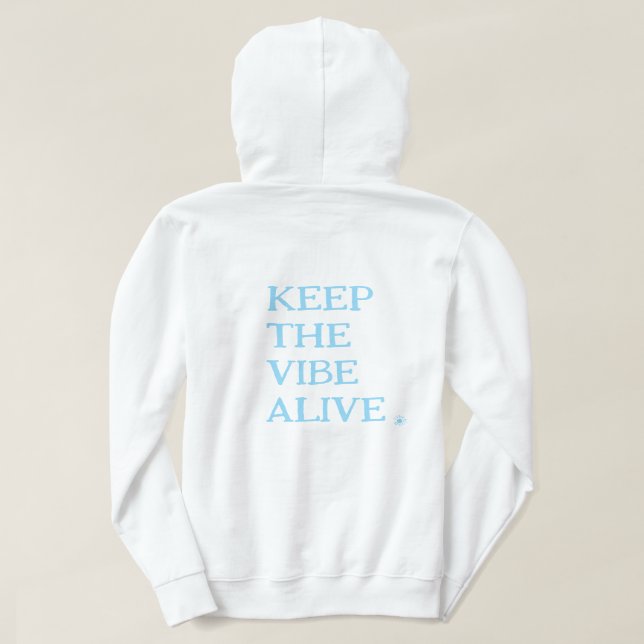 GARDEZ LA VIBE VIVANTE. | Sweat - shirt à capuche  (Design dos)