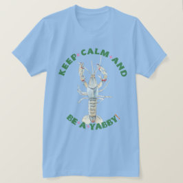 GARDEZ LE CALME ET ÊTES UN YABBY" T-shirt Homme -