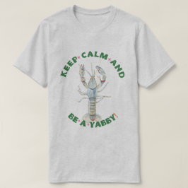 GARDEZ LE CALME ET ÊTES UN YABBY" T-shirt Homme -