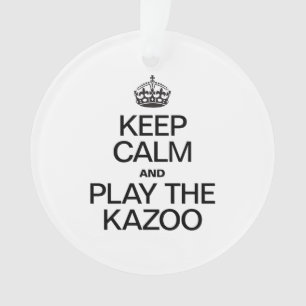 GARDEZ LE CALME ET JOUEZ AU KAZOO