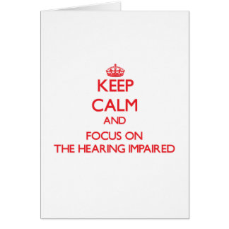 Gardez le calme et le foyer sur l'audition -