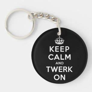 Gardez le calme et le Twerk dessus