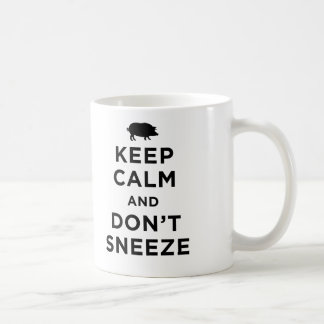 Gardez le calme et n'éternuez pas tasse