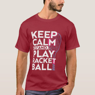 Gardez le calme Jouez au Racket-Ball T-shirt Sport