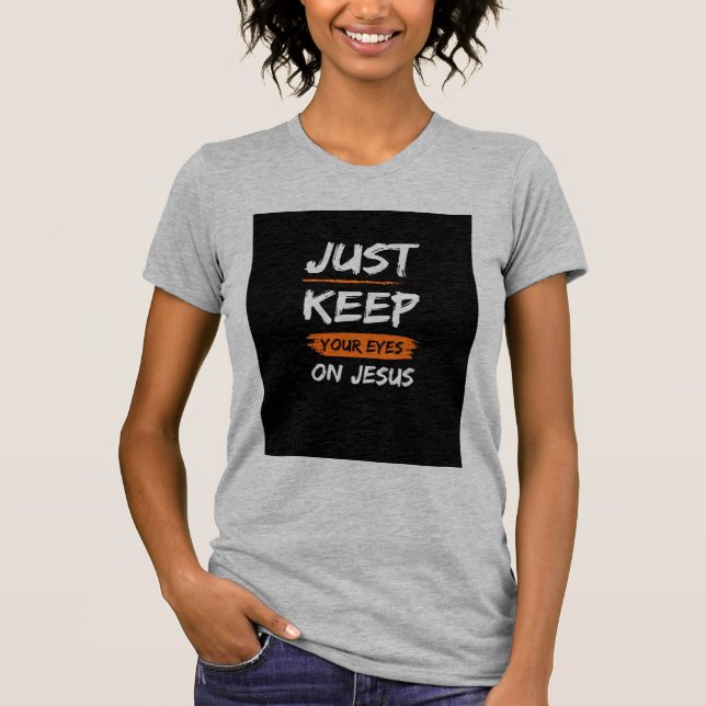 Gardez Les Yeux Sur Le T-shirt Jesus (Devant)