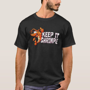 Garnelen Shrimp Meeresfrüchte - Behalt It Shrimple T-Shirt