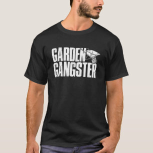Garten-Gangster-Gärtner pflanzt Holtikultur-Garten T-Shirt