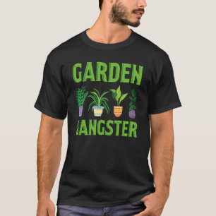 Garten-Gangster-Pflanze Gartenarbeit T-Shirt