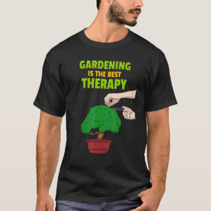 Garten Gärtnerei Gärtner Pflanze Beste Therapie T-Shirt