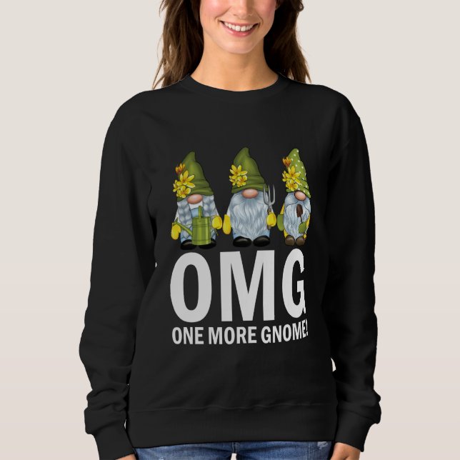 Garten Gnome OMG Ein weiterer Gnom Gärtner Sweatshirt (Vorderseite)