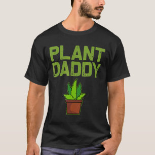 Garten Grafik Plant Daddy Für Pflanzen liebende Mä T-Shirt