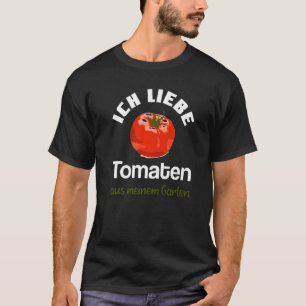 Garten Ich liebe Tomaten aus meinem Garten T-Shirt