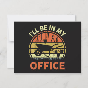 Garten Ich werde in meinem Büro sein Pflanzenliebh Save The Date