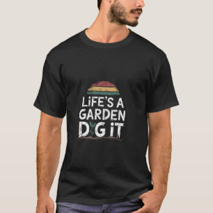 Garten-Shirt Life Is Garden Grab Es Männer Frauen  T-Shirt