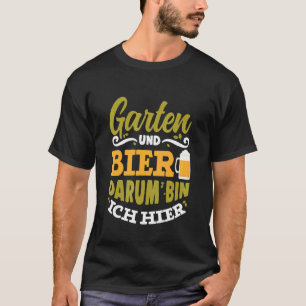 Garten und Bier Spaß im Garten Grillen Gartenarbe T-Shirt