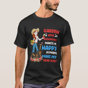 Garten und Dachshunde machen mich glücklich Hemd T-Shirt