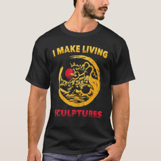 Gartenarbeit 4\Garten Ich mache lebende Skulptur T-Shirt