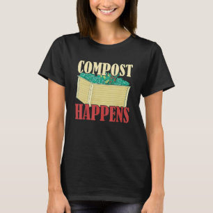 Gartenarbeit 4\Kompost passiert   Gartenarbeit Gär T-Shirt