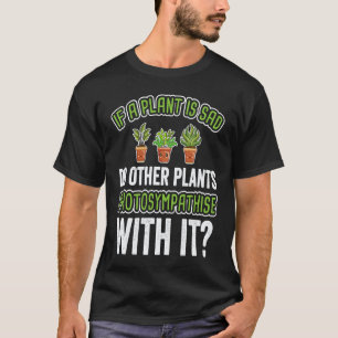 Gartenarbeit 4\Spaß Traurige Pflanze Niedliche Ga T-Shirt