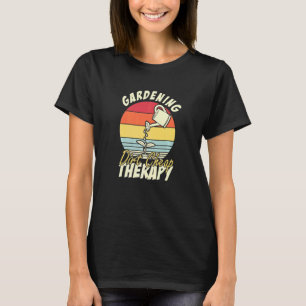Gartenarbeit Billige Therapie Gartenarbeit T-Shirt