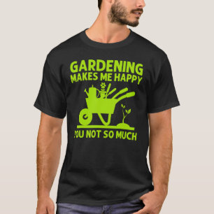 Gartenarbeit für Männer Frauen Gärtner Pflanze  Ga T-Shirt