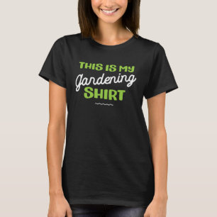 Gartenarbeit Garten für Frauen Männer Gärtner T-Shirt