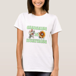 Gartenarbeit ist alles T-Shirt