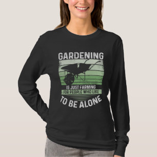 Gartenarbeit ist einfach Landwirtschaft für Mensch T-Shirt