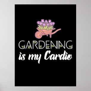 Gartenarbeit ist mein Cardio Poster