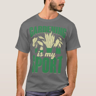 Gartenarbeit ist mein Gartengeschenk für Sport-Pfl T-Shirt