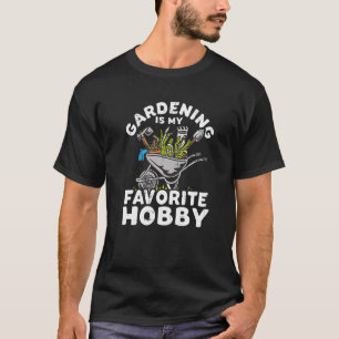 Gartenarbeit ist mein Lieblingshobby Gardener Gard T-Shirt