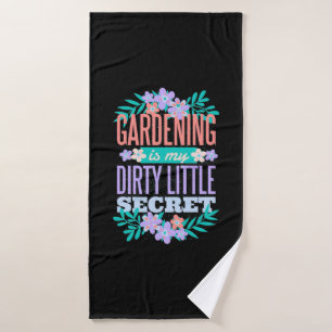 Gartenarbeit ist mein schmutziges kleines Geheimni Badehandtuch