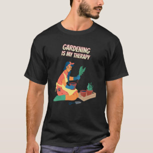 Gartenarbeit ist meine Therapie Lustiger Humor T-Shirt