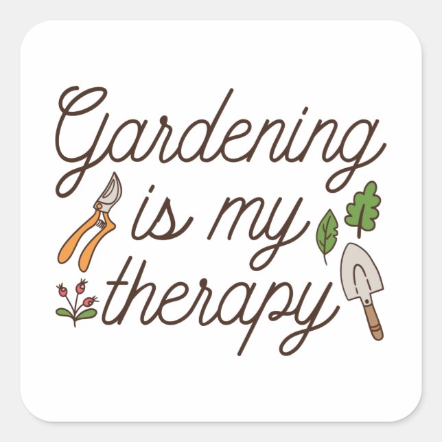 Gartenarbeit ist meine Therapie Quadratischer Aufkleber (Vorderseite)