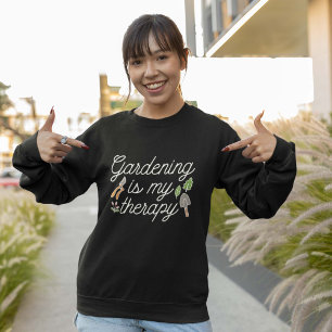 Gartenarbeit ist meine Therapie Sweatshirt