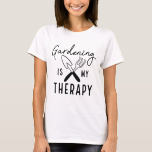 Gartenarbeit ist meine Therapie T-Shirt