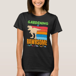 Gartenarbeit ist Phantastisch Gärtner Dinosaurier T-Shirt