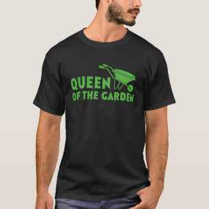 Gartenarbeit Königin des Gartens Pflanzen Gärtner T-Shirt