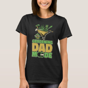 Gartenarbeit Papa Modus An Gärtner Vater Gärtnern T-Shirt