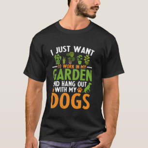 Gartenarbeit und Hunde Liebhaber Lustiger Pflanzen T-Shirt