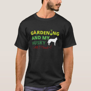 Gartenarbeit und mein Husky ist alles, was ich bra T-Shirt