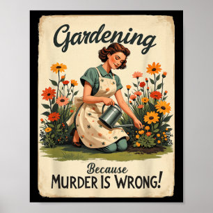 Gartenarbeit, weil Mord ein falscher Garten ist Poster