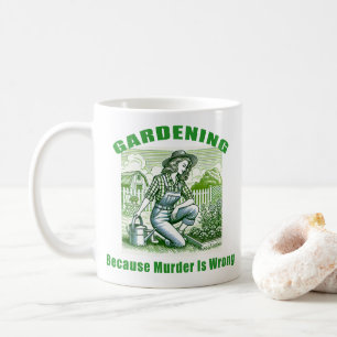 Gartenarbeit, weil Mord falsch ist Kaffeetasse