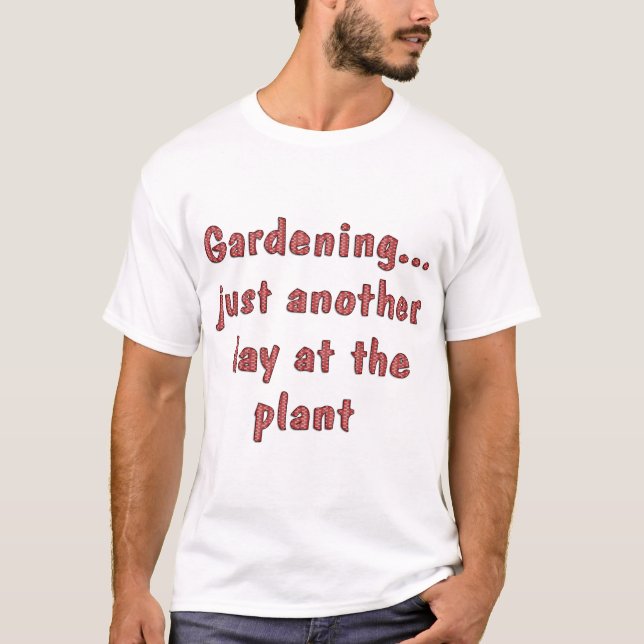Gartenbau Lustige Sprüche auf Shirts Spaß (Vorderseite)