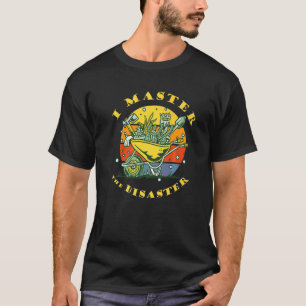 Gartenbau Meister der Katastrophe Garten Gärten 1 T-Shirt