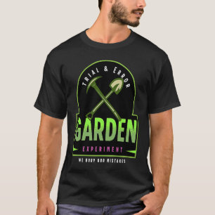Gartenexperiment mit Versuch und Irrtum Cool Garde T-Shirt